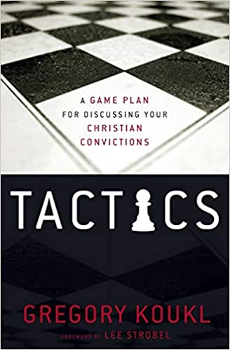Cover of Tactics: A Game Plan for Discussing Your Christian Convictions
